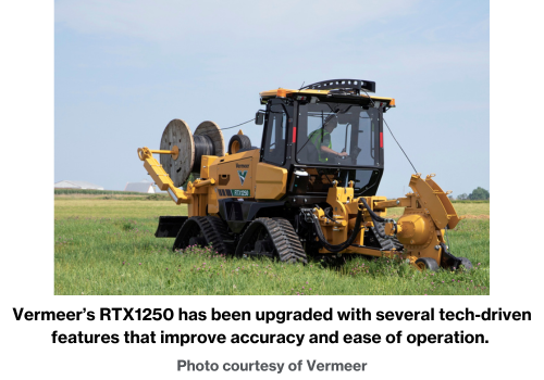 Vermeer’s RTX1250 has been upgraded with several tech-driven features that improve accuracy and ease of operation. Photo courtesy of Vermeer.